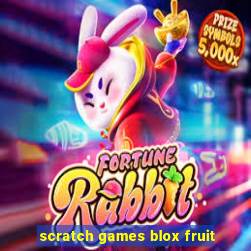 scratch games blox fruit